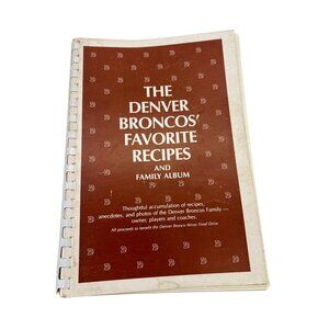 The Denver Broncos Favorite Recipes & Family Album 1st Ed Cookbook 1988 Spiral